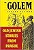The Golem - Old Jewish Stor...