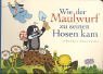 Wie der Maulwurf zu seinen Hosen kam (Hardcover)
