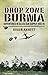 Drop Zone Burma: Adventures in Allied Air-Supply, 1943–45