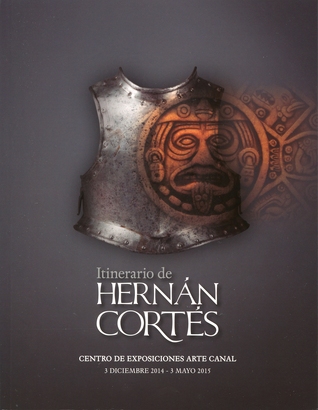 Itinerario de Hernán Cortés. Guía de la exposición (Paperback)