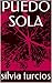 PUEDO SOLA (Spanish Edition)