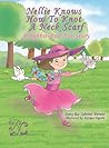 Nellie Knows How to Knot a Neck Scarf by Sybrina Durant