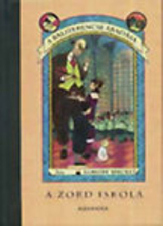 A zord iskola (A Series of Unfortunate Events, #5)
