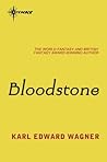 Bloodstone by Karl Edward Wagner Bloodstone by Karl Edward Wagner