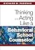 Thinking and Acting Like a Behavioral School Counselor