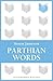 Parthian Words (Bloomsbury Reader)
