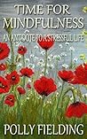 Time for Mindfulness: An Antidote to a Stressful Life Time for Mindfulness: An Antidote to a Stressful Life