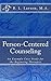Person-Centered Counseling: An Example Case Study for the Beginning Therapist