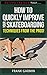 How To Quickly Improve Your Skateboarding - Techniques From The Pros! (Quickly Improve Your... Series Book 6)