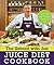 The Reboot with Joe Juice Diet Cookbook: Juice, Smoothie, and Plant-based Recipes Inspired by the Hit Documentary Fat, Sick, and Nearly Dead