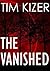 The Vanished by Tim Kizer