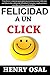Felicidad a un Click (Spanish Edition)