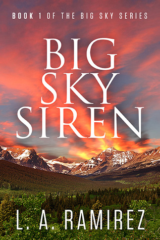 Big Sky Siren: Book 1 Of The Big Sky Series