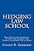 Hedging Law School: Read This Book In An Afternoon. It Could Be The Best Law School Investment You'll Make!