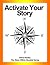 Activate Your Story (The Story Within Booklet Series)
