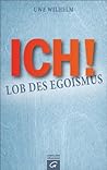 ICH!: Lob des Egoismus (German Edition)