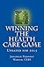Winning The Health Care Game by Jonathan Warner
