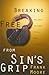 Breaking Free from Sin's Grip by Frank M. Moore Breaking Free from Sin's Grip by Frank M. Moore