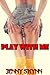 Play With Me