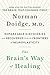 The Brain's Way of Healing: Remarkable Discoveries and Recoveries from the Frontiers of Neuroplasticity
