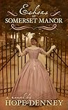Echoes at Somerset Manor (Orchard Rest Historical Southern Fiction Series, #2)