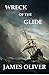 Wreck of the Glide: With an...