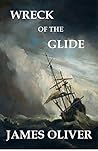 Wreck of the Glide: With an Account of Life and Manners at the Fiji Islands