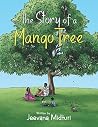 The Story of a Mango Tree The Story of a Mango Tree