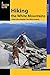 Hiking the White Mountains: A Guide to New Hampshire's Best Hiking Adventures (Regional Hiking Series)