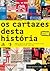 OS Cartazes Desta Historia
