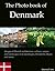 The Photo Book of Denmark. Images of Danish architecture, culture, nature and landscapes in Copenhagen, Bornholm, Moen and more. (Photo Books 31)