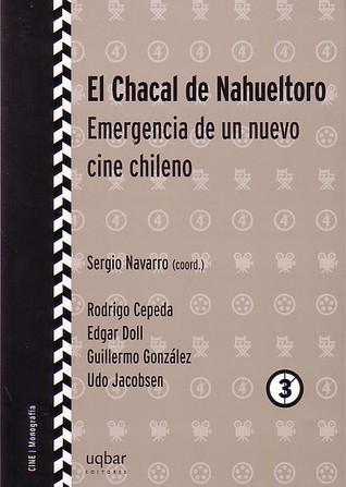 El chacal de Nahueltoro. Emergencia de un nuevo cine chileno.