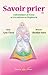 Savoir prier : Conformément...