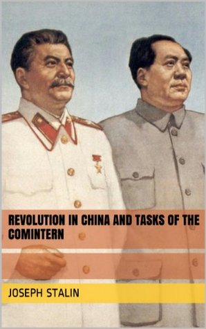 Revolution in China and Tasks of the Comintern (Kindle Edition)