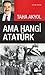Ama Hangi Atatürk