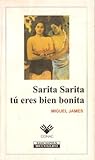 Sarita sarita tú eres bien bonita by Miguel James