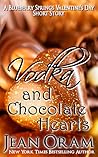 Vodka and Chocolate Hearts by Jean Oram