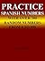 Practice Spanish numbers with over 300 random numbers from 0 to 999 (Spanish Edition)