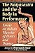 The Natyasastra and the Body in Performance by Sreenath Nair