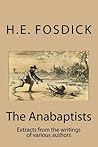 The Anabaptists (Anabaptist Writings Book 2) The Anabaptists (Anabaptist Writings Book 2)