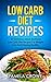 Low Carb Diet Recipes: 47 D...