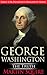George Washington The Truth - Great USA Presidents Biography Series