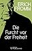 Die Furcht vor der Freiheit by Erich Fromm Die Furcht vor der Freiheit by Erich Fromm