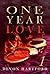 ONE YEAR LOVE - Part One (The ONE YEAR LOVE Series Book 1)