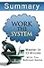 WORK THE SYSTEM: The Simple Mechanics of Making More and Working Less: A 33-Minute Bathroom Genius Summary