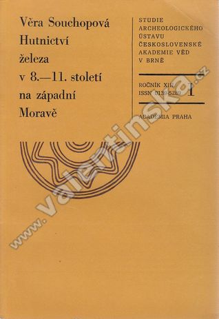 Hutnictví železa v 8. – 11. století na západní Moravě (StAÚ Brno, #13).