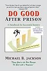 How to Do Good After Prison: A Handbook for Successful Reentry