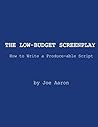 The Low-Budget Screenplay: How to Write a Produce-able Script