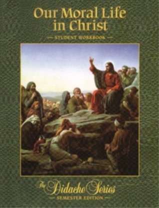 Our Moral Life in Christ - Workbook