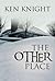 "THE OTHER PLACE"